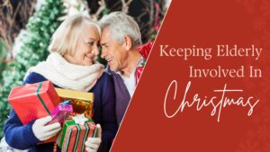 Keeping Elderly Involved in Christmas