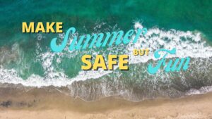 Make Summer Safe But Fun