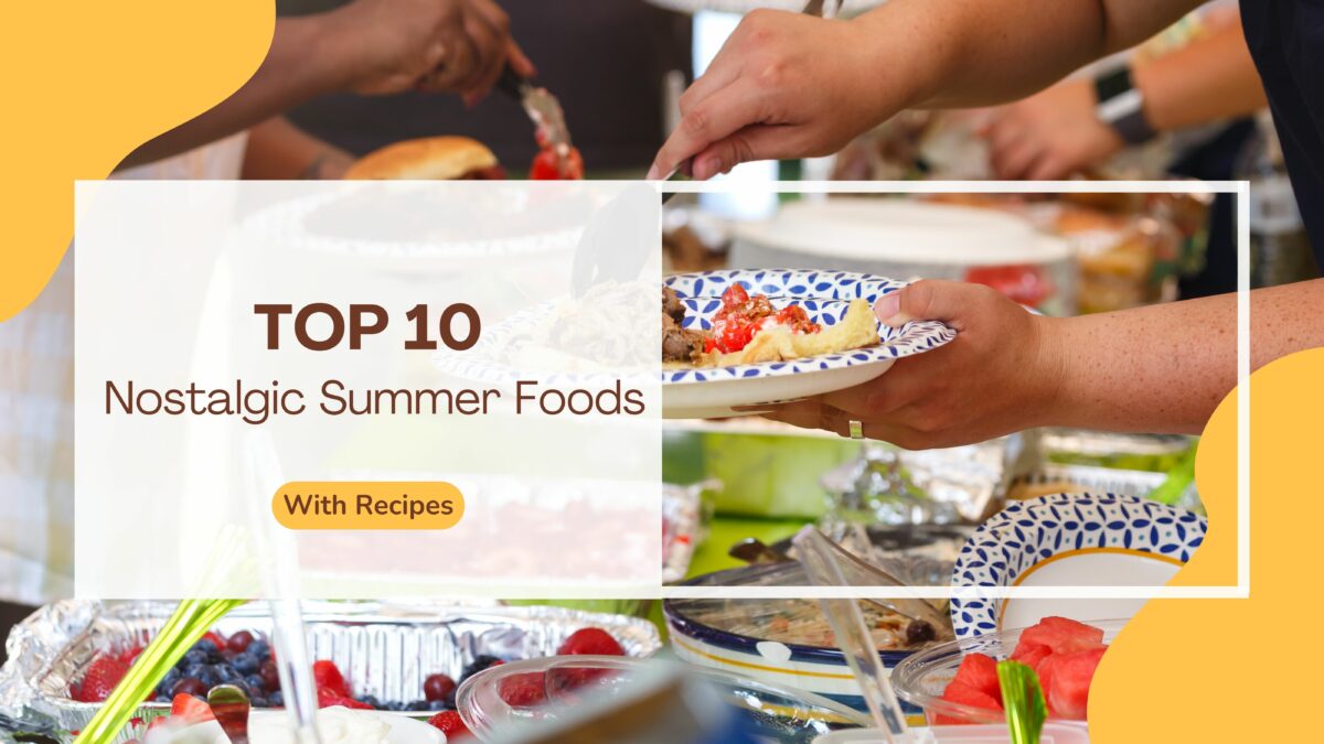 Top 10 Nostalgic Summer Foods
